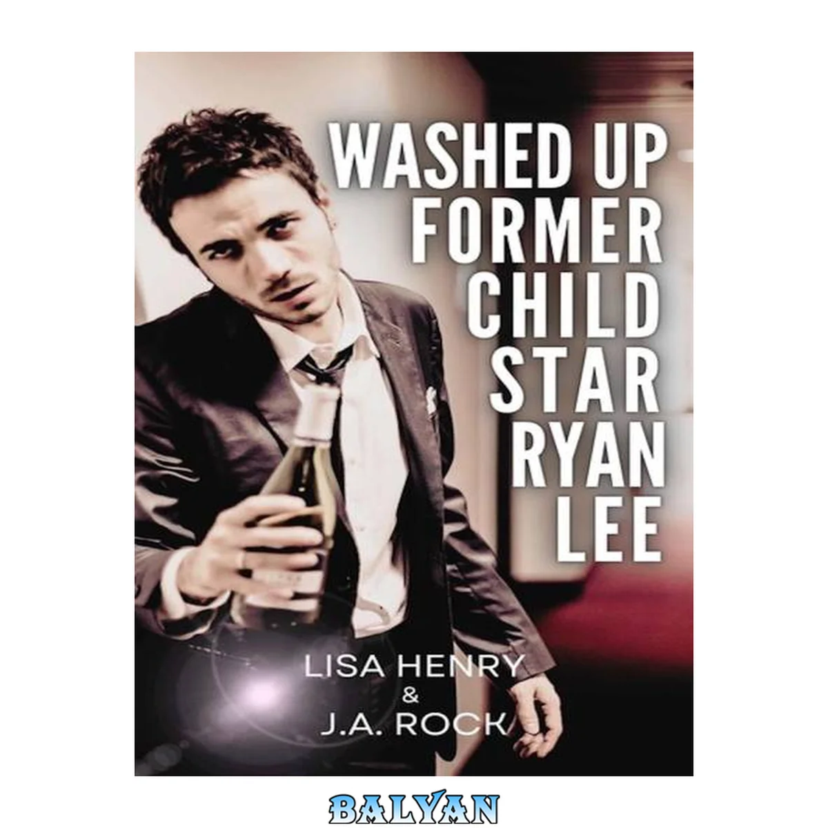جلد کتاب Washed Up Former Child Star Ryan Lee