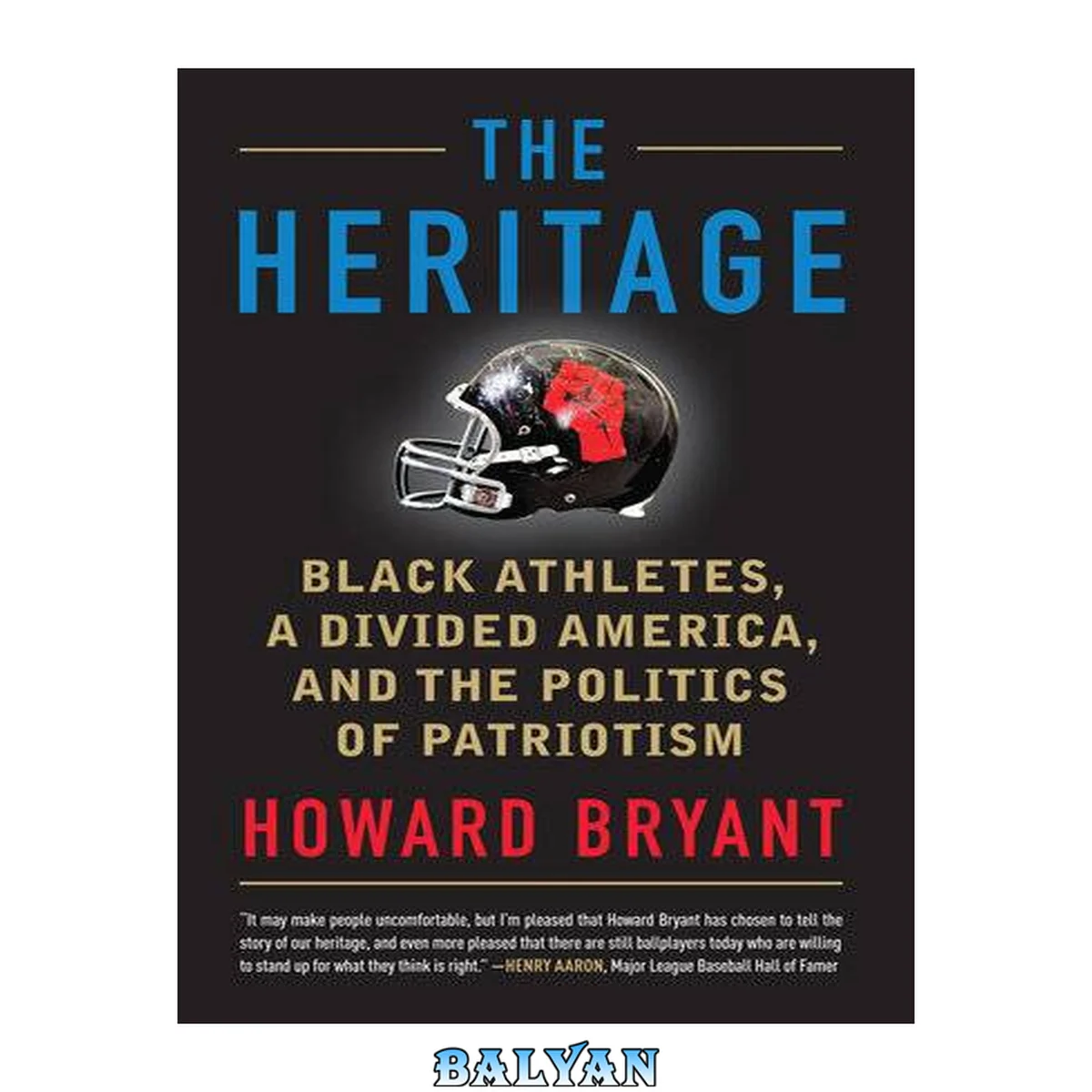 جلد کتاب The Heritage : Black Athletes, a Divided America, and the Politics of Patriotism