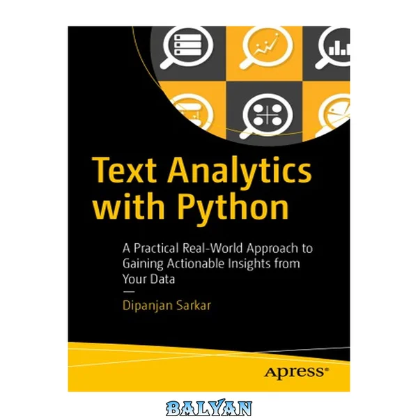 Text Analytics with Python - A Practical Real-World Approach to Gaining Actionable Insights from Your Data
