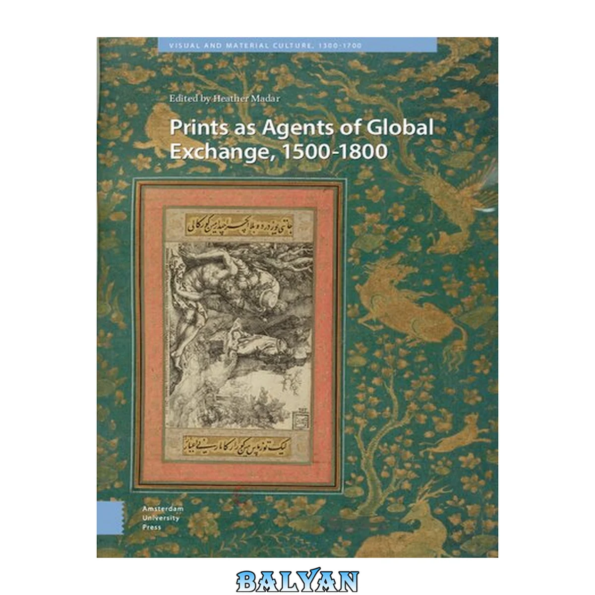 جلد کتاب Prints as agents of global exchange : 1500-1800