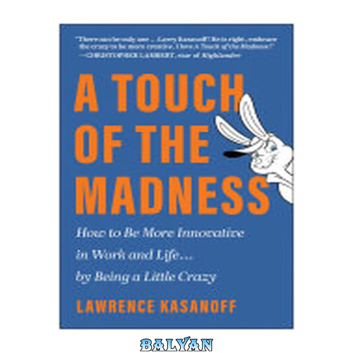 جلد کتاب A Touch of the Madness: How to Be More Innovative in Work and Life . . . by Being a Little Crazy
