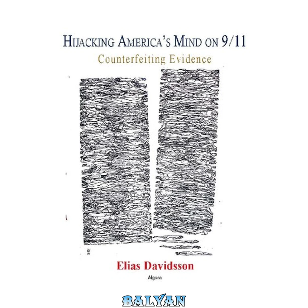 جلد کتاب Hijacking America's Mind on 9/11 : Counterfeiting Evidence