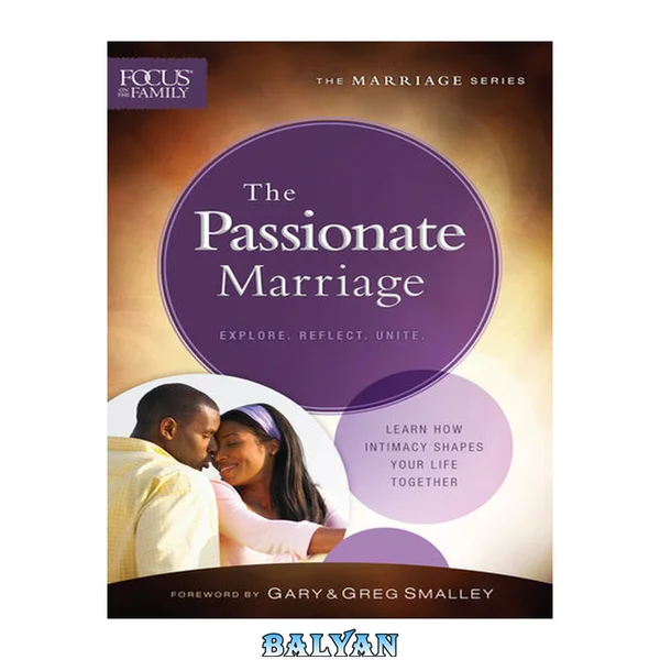 The Passionate Marriage (Focus on the Family Marriage Series)