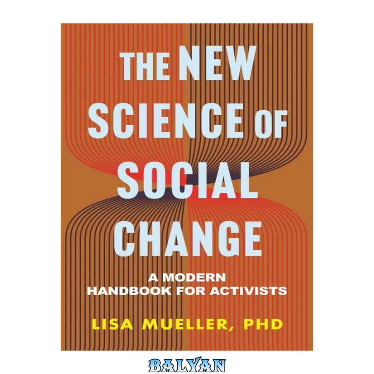 جلد کتاب The New Science of Social Change : A Modern Handbook For Activists