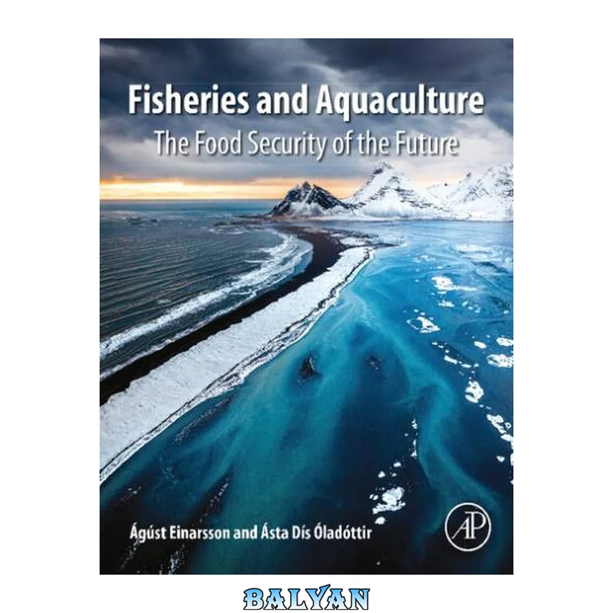جلد کتاب Fisheries and aquaculture : the food security of the future Ágúst Einarsson, Ásta Dís Óladóttir