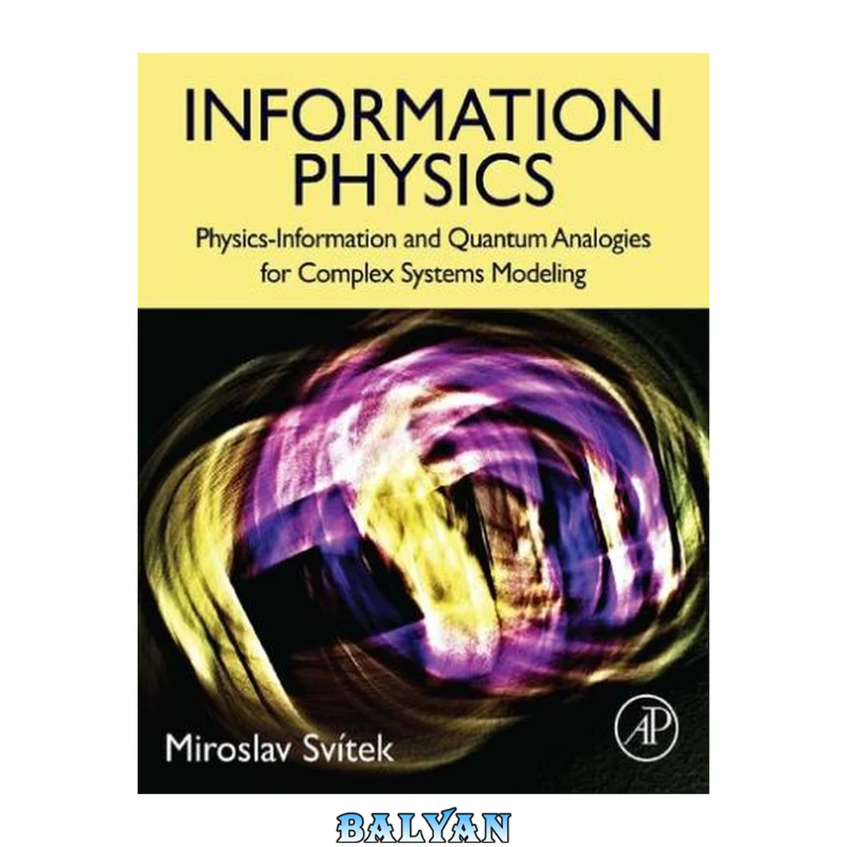 جلد کتاب Information Physics : Physics-Information and Quantum Analogies for Complex Systems Modeling