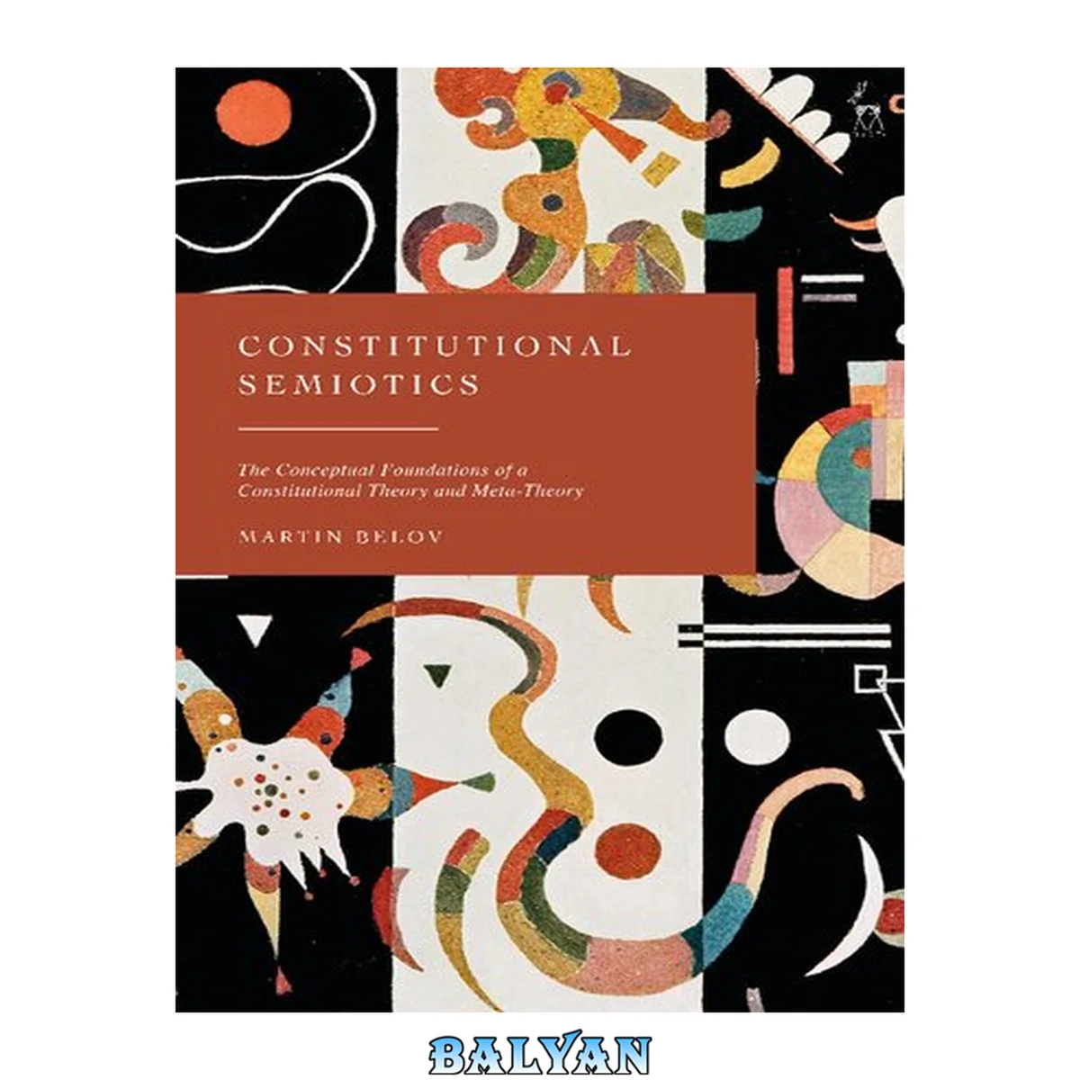 جلد کتاب CONSTITUTIONAL SEMIOTICS : the conceptual foundations of a constitutional theory and meta... -theory