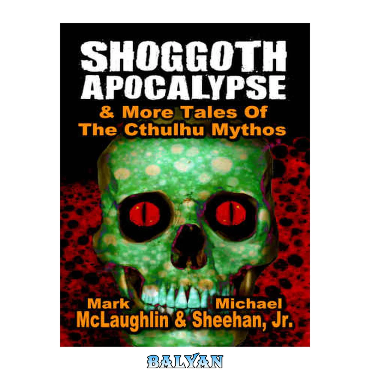 جلد کتاب Shoggoth Apocalypse &amp; More Tales Of The Cthulhu Mythos