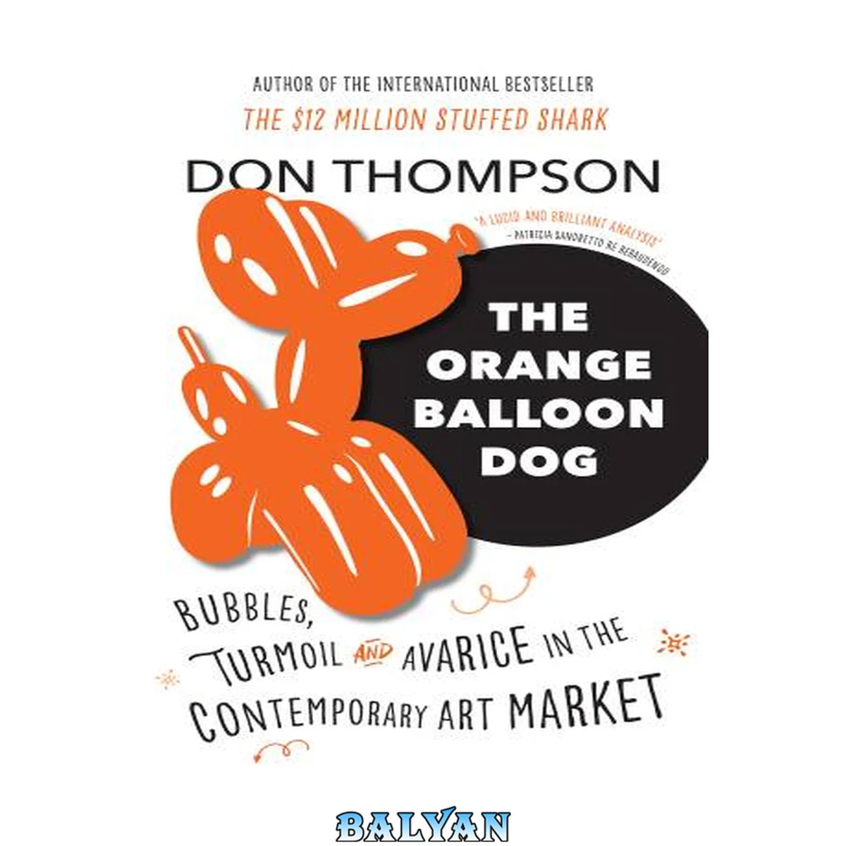 جلد کتاب #x98;The#x9C; orange balloon dog bubbles, turmoil and avarice in the contemporary art market