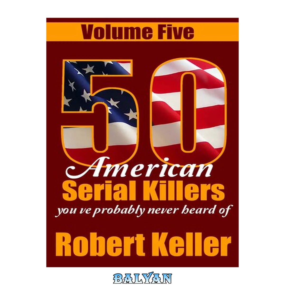 جلد کتاب 50 American Serial Killers You've Probably Never Heard Of 5