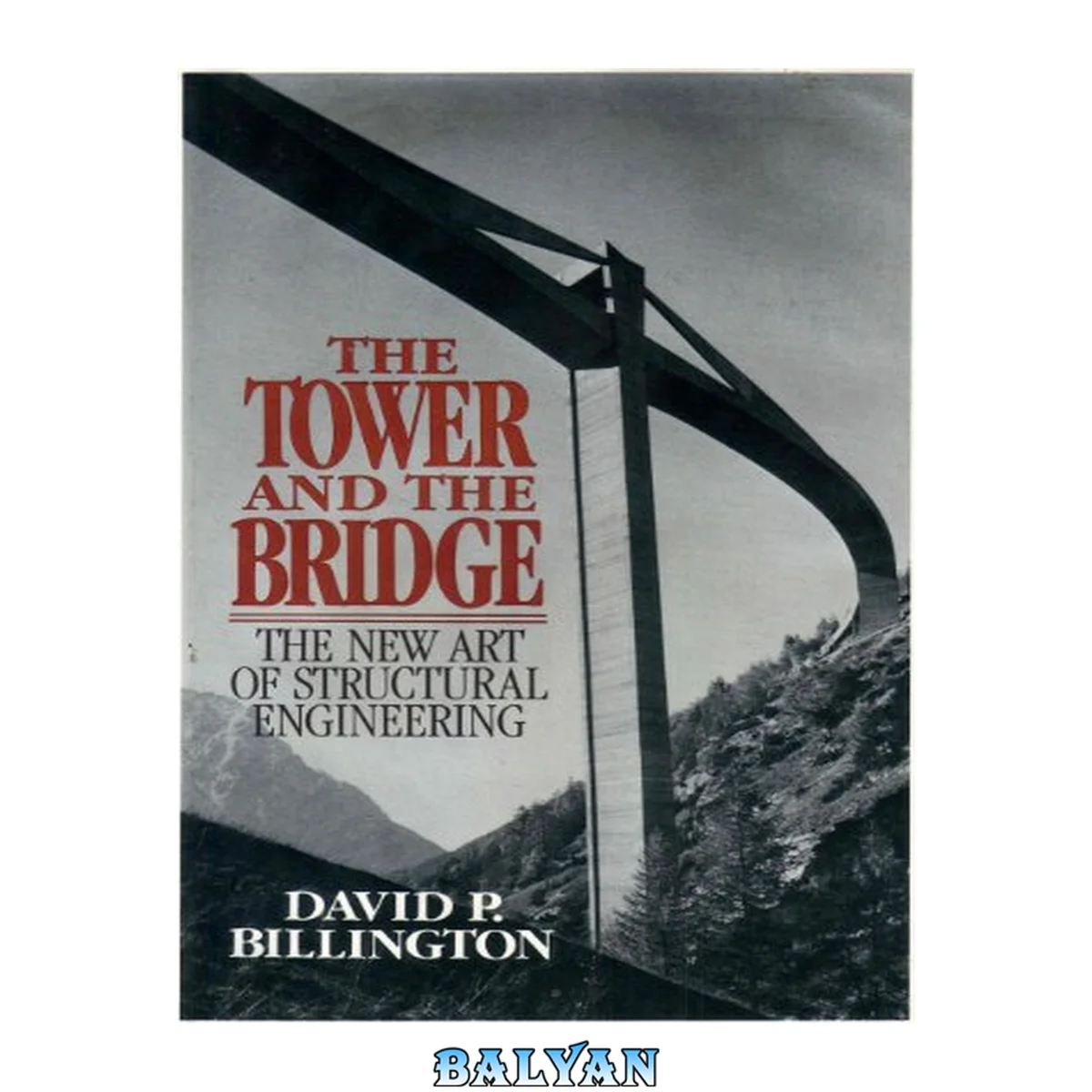 جلد کتاب The tower and the bridge : the new art of structural engineering