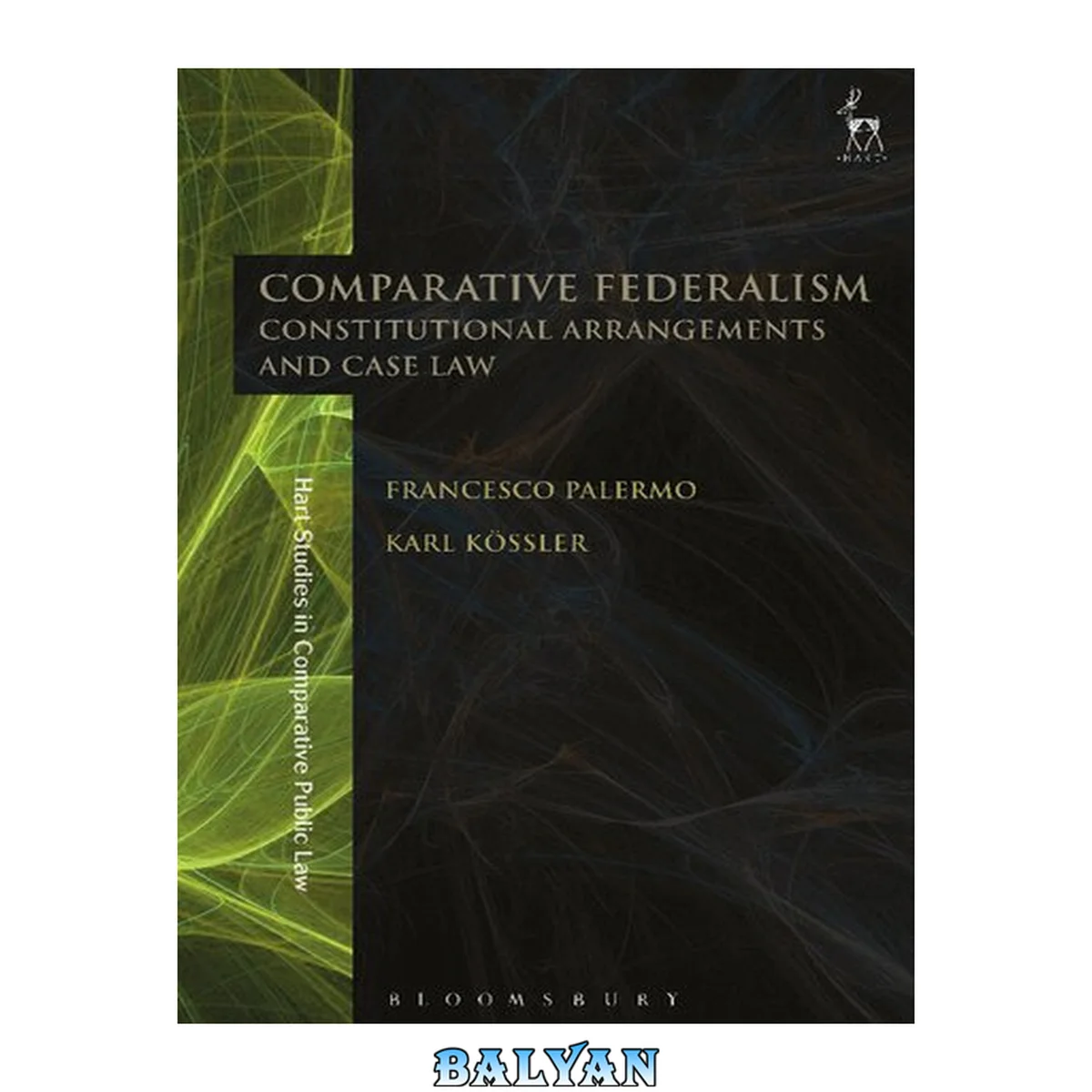 جلد کتاب Comparative Federalism: Constitutional Arrangements and Case Law (Hart Studies in Comparative Public Law)