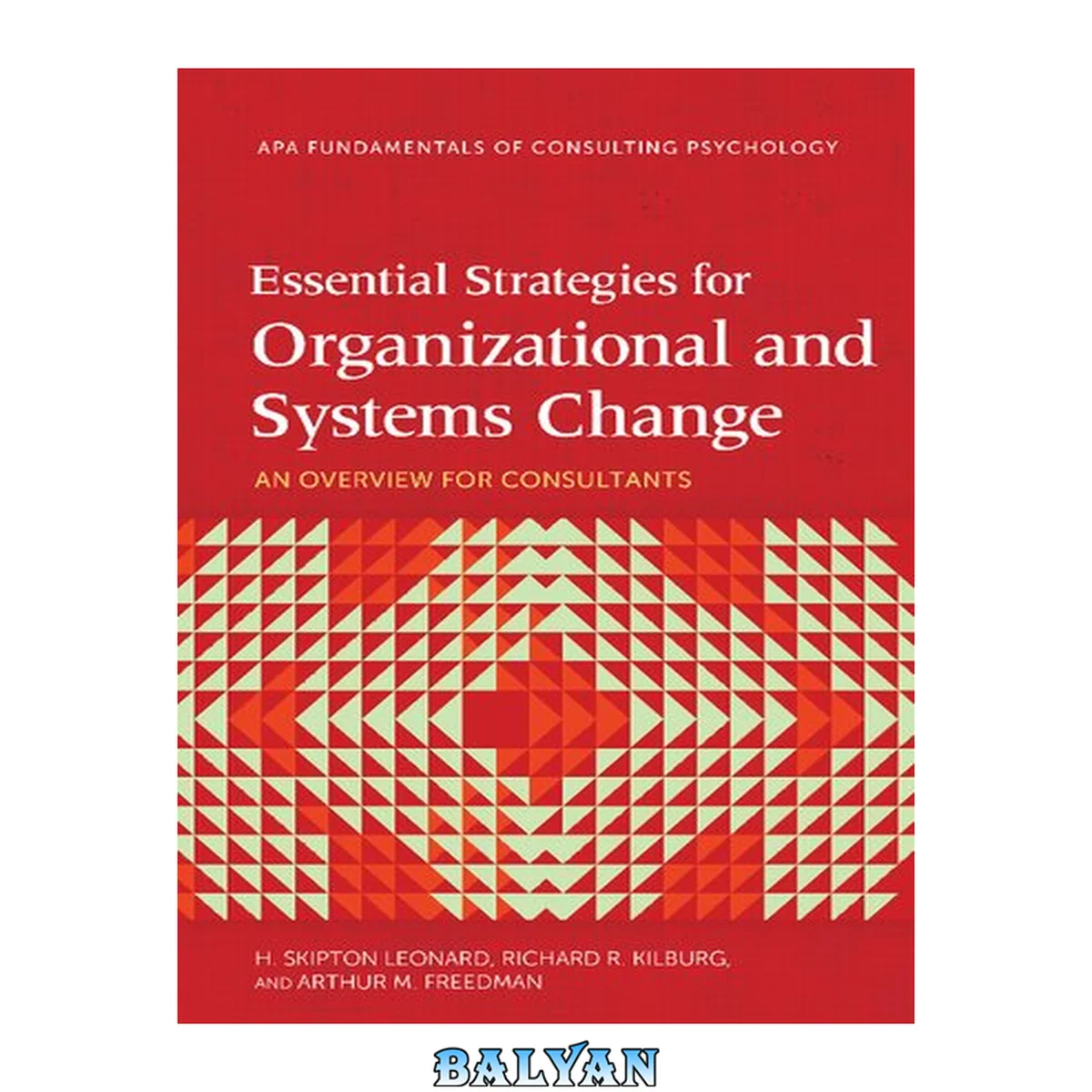 جلد کتاب Essential Strategies for Organizational and Systems Change: An Overview for Consultants (Fundamentals of Consulting Psychology Series)