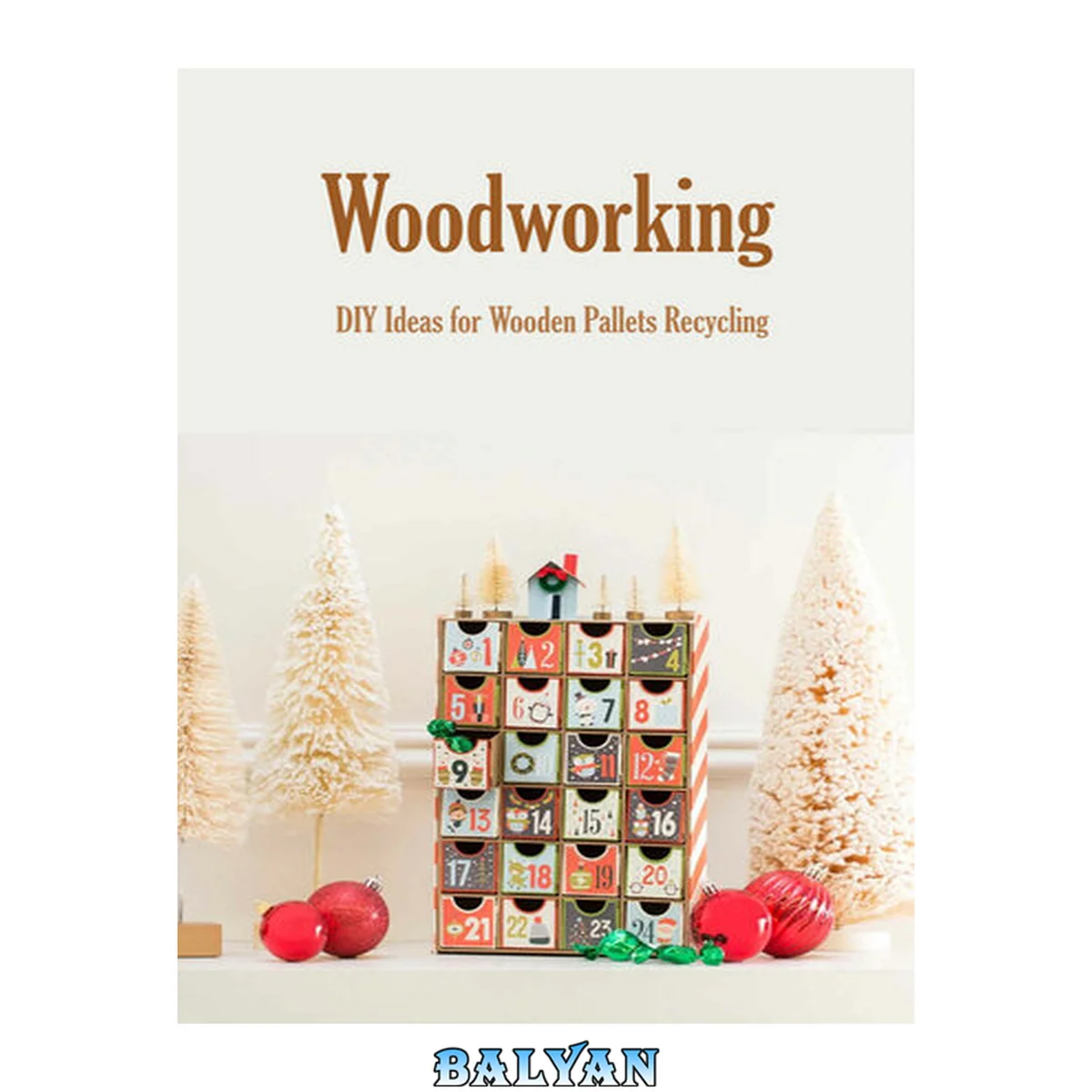 جلد کتاب Woodworking : DIY Ideas for Wooden Pallets Recycling : Woodworking for Beginners