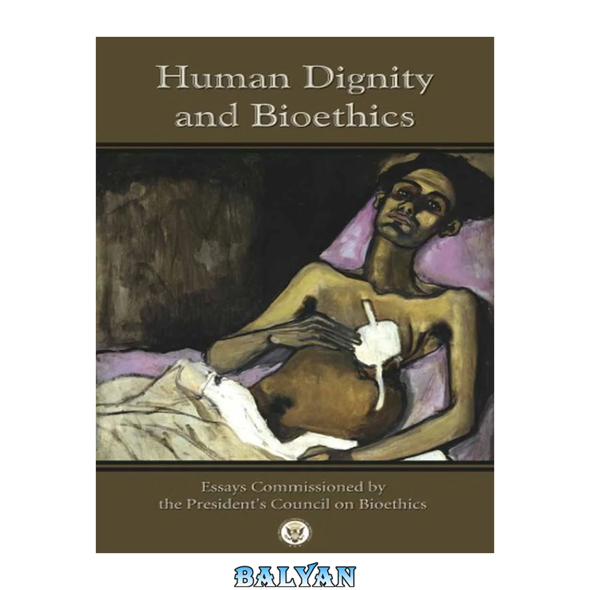 جلد کتاب Human Dignity and Bioethics: Essays Commissioned by the President's Council on Bioethics