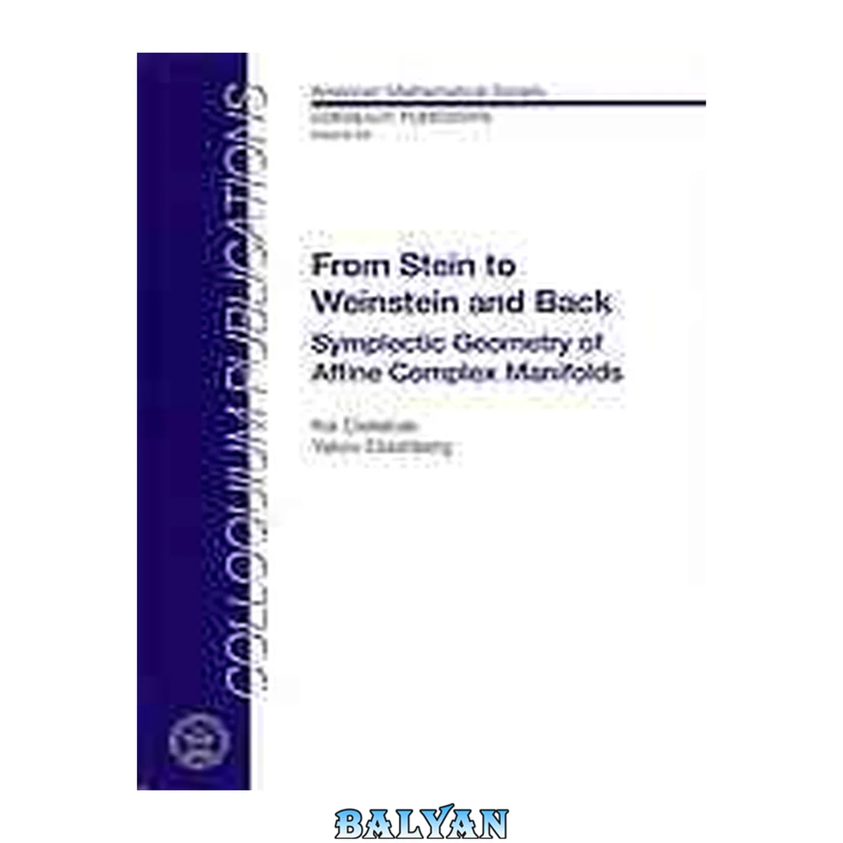 جلد کتاب From Stein to Weinstein and Back: Symplectic Geometry of Affine Complex Manifolds (Colloquium Publications, 59)