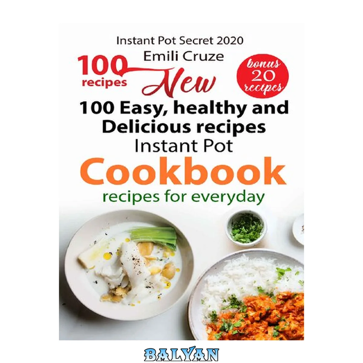 جلد کتاب New 100 Easy, Healthy and Delicious Recipes: Instant Pot Cookbook New100 Easy Healthy and Delicious Recipes00 Easy, Healthy and Delicious Recipes: Instant Pot Cookbook