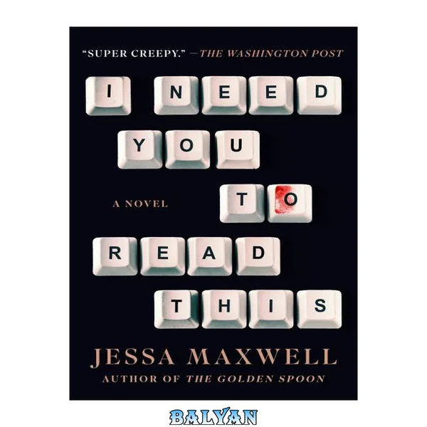 I Need You to Read This : A Novel