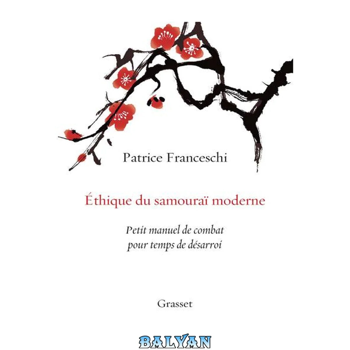 جلد کتاب Éthique du samouraï moderne : petit manuel de combat pour temps de désarroi