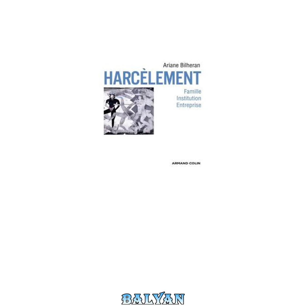 جلد کتاب Harcèlements: famille, institution, entreprise