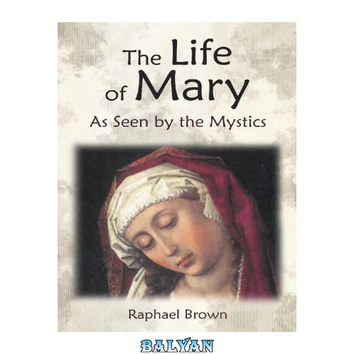 جلد کتاب The Life of Mary as Seen by the Mystics