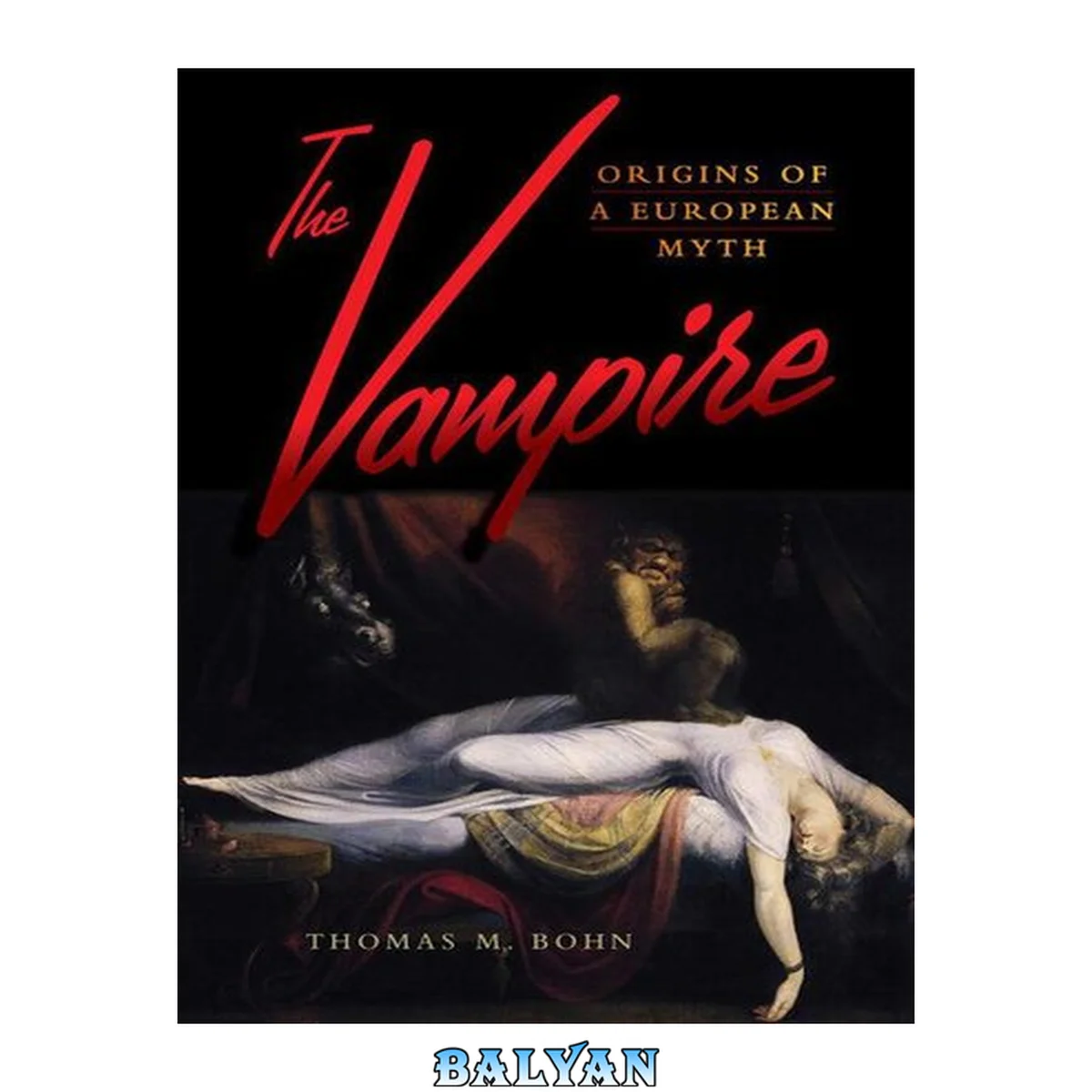 جلد کتاب The Vampire : Origins of a European Myth