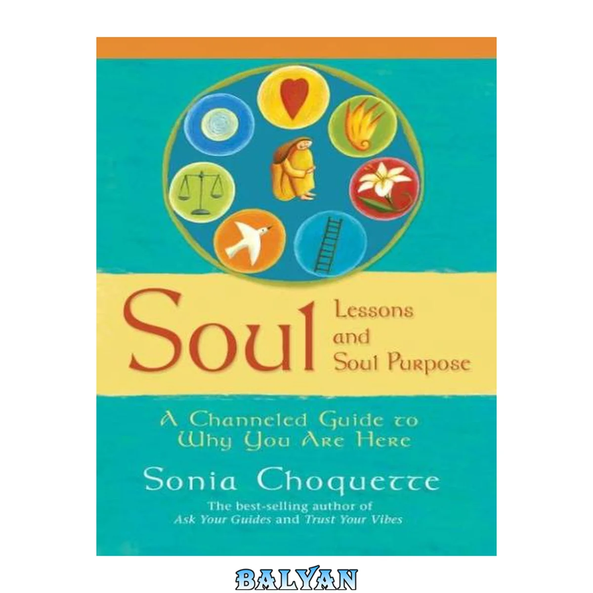 جلد کتاب Soul Lessons and Soul Purpose: A Channeled Guide to Why You Are Here