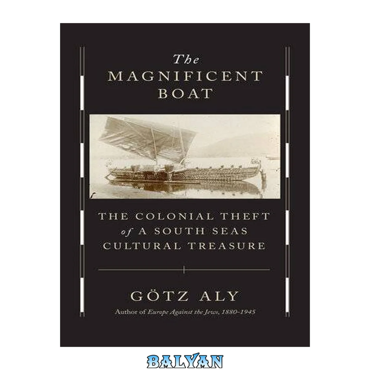 جلد کتاب The magnificent boat : the colonial theft of a South Seas cultural treasure
