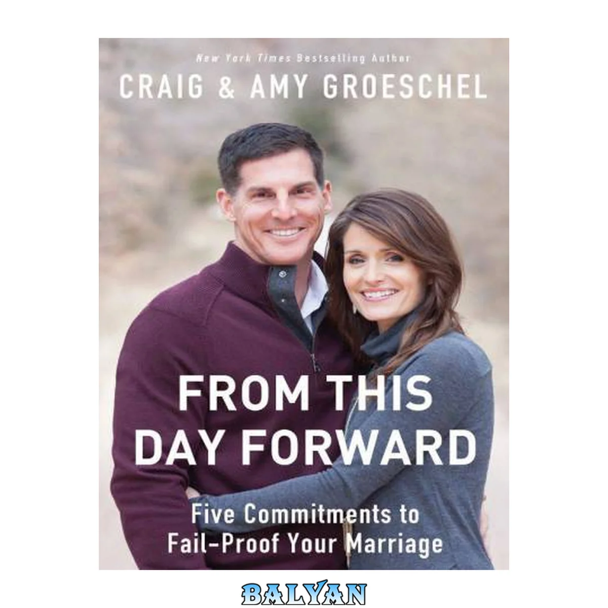 جلد کتاب From This Day Forward: Five Commitments to Fail-Proof Your Marriage