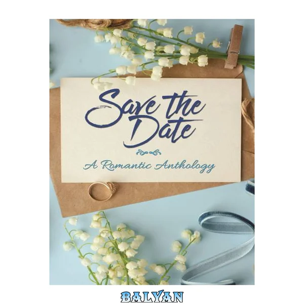 Save the date : a romantic anthology