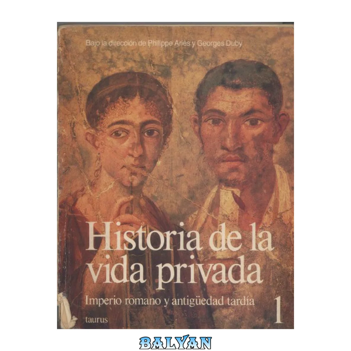 جلد کتاب Historia de la vida privada - Tomo 1 - Imperio Romano y Antigüedad Tardía