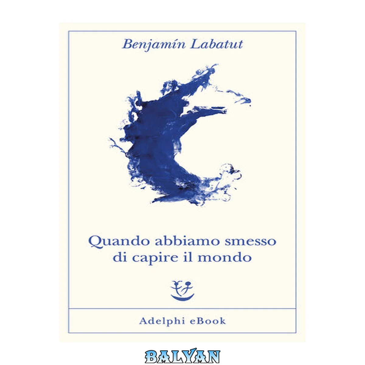 جلد کتاب Quando abbiamo smesso di capire il mondo
