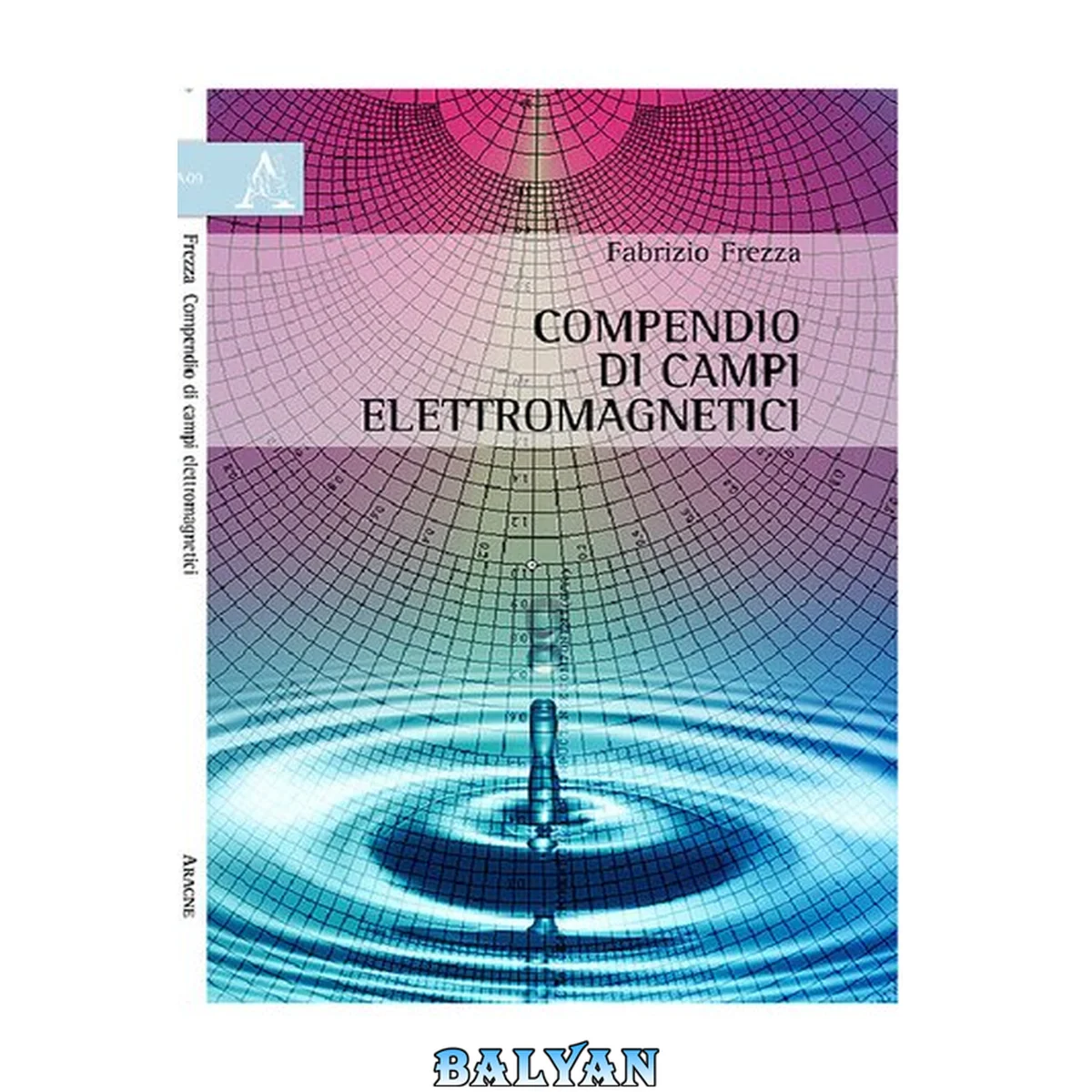 جلد کتاب Compendio di Campi elettromagnetici {Lectures on Basic Electromagnetics}