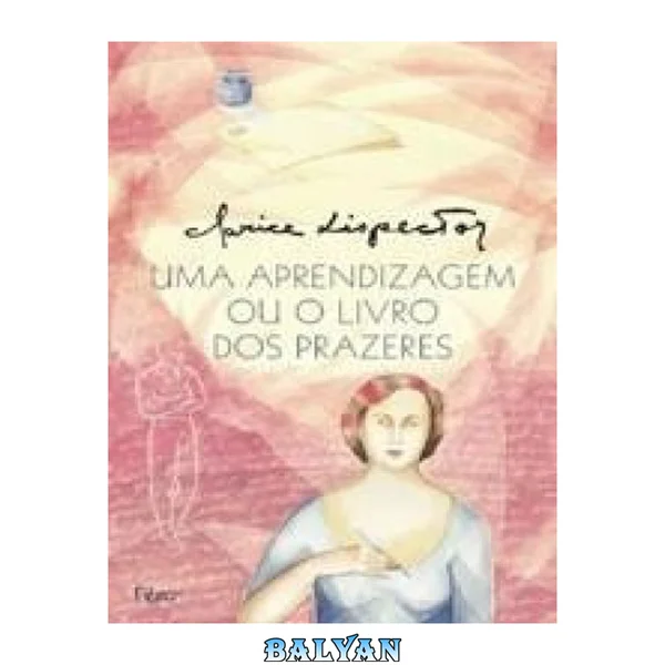 Aprendizagem ou o livro dos prazeres, uma