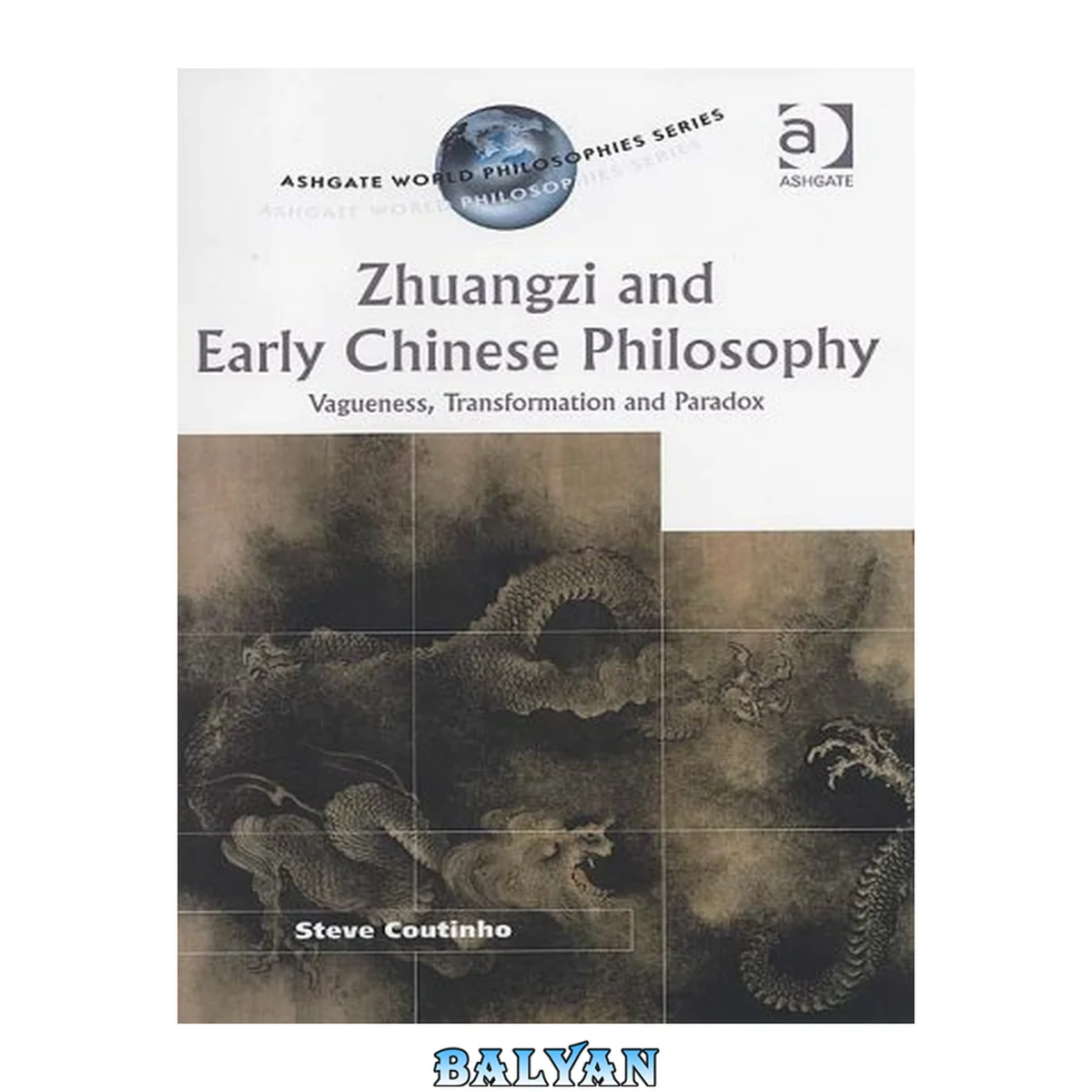 جلد کتاب Zhuangzi and Early Chinese Philosophy: Vagueness, Transformation and Paradox (Ashgate World Philosophies Series) (Ashgate World Philosophies Series) (Ashgate World Philosophies Series)