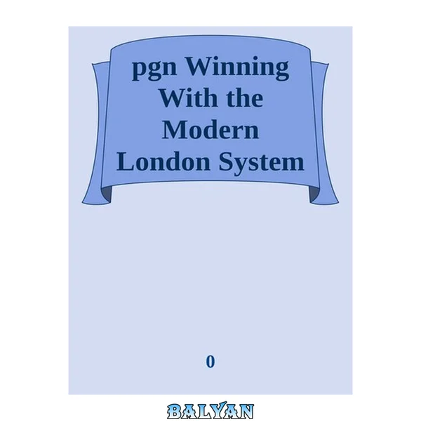 pgn Winning With the Modern London System Part 2