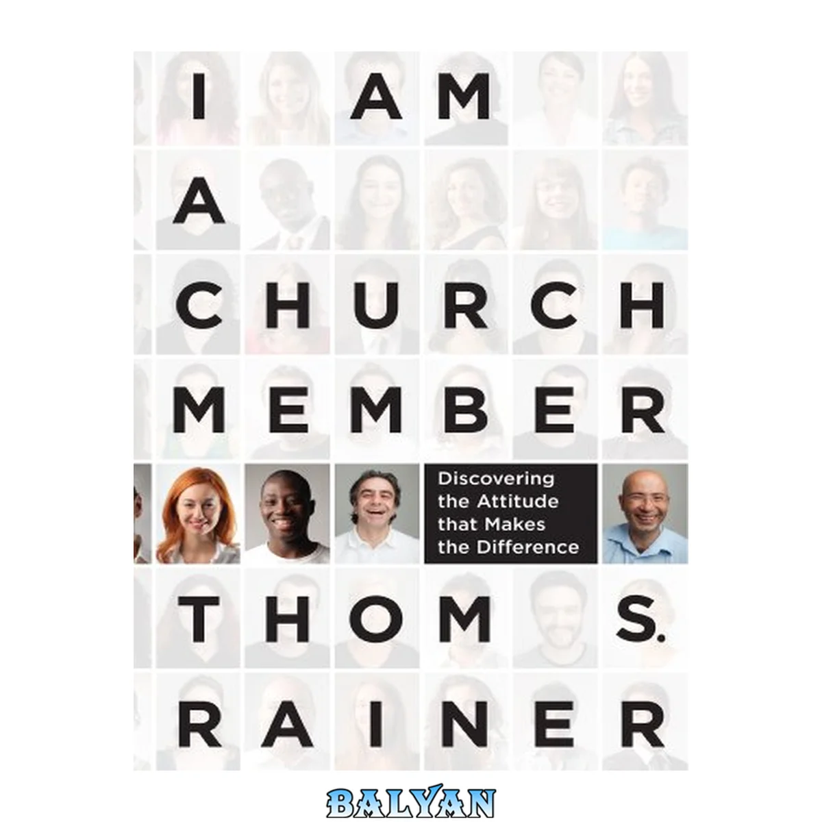 جلد کتاب I Am a Church Member: Discovering the Attitude that Makes the Difference