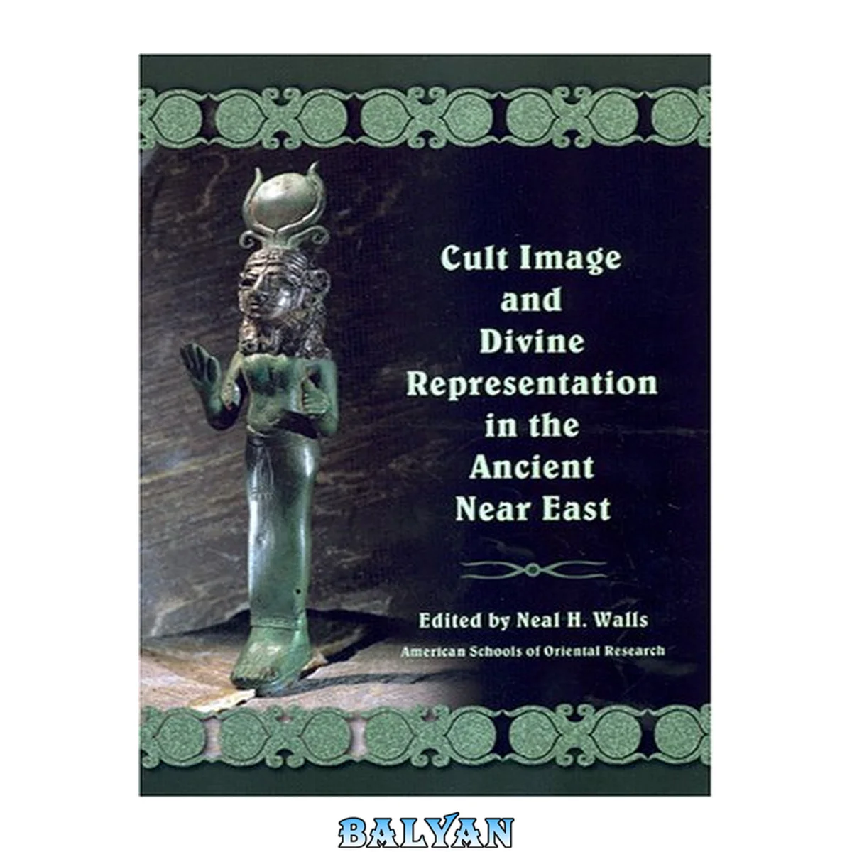 جلد کتاب Cult Image and Divine Representation in the Ancient Near East (ASOR Books)