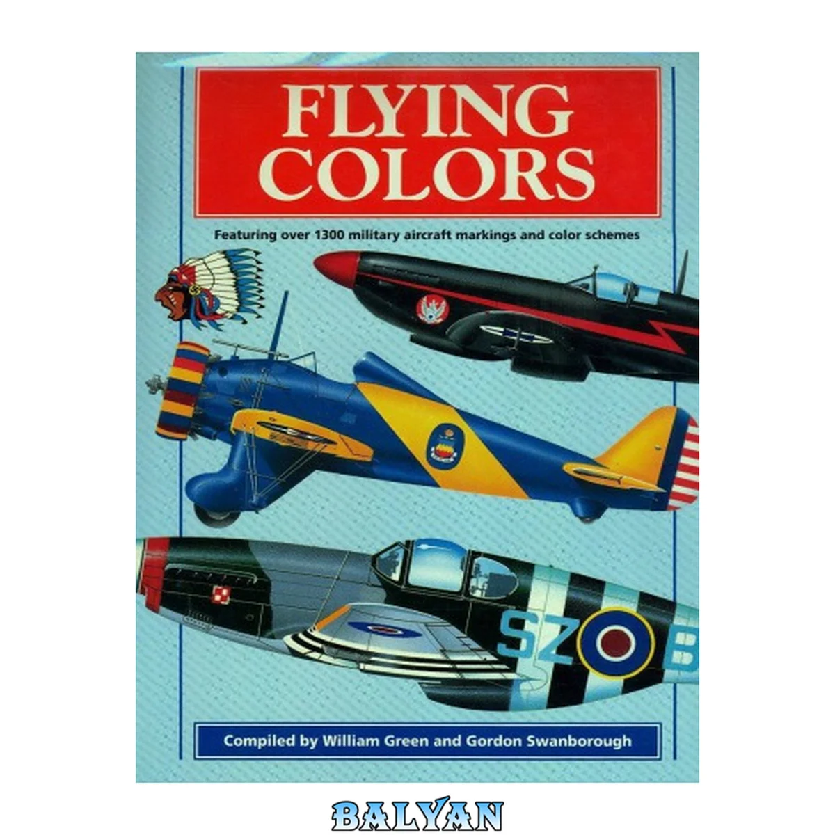 جلد کتاب Flying Colors - Featuring over 1300 military aircraft markings and color schemes