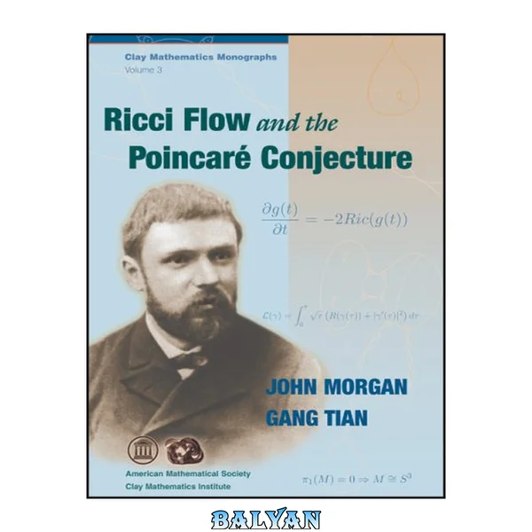 Ricci Flow and the Poincare Conjecture (Clay Mathematics Monographs)