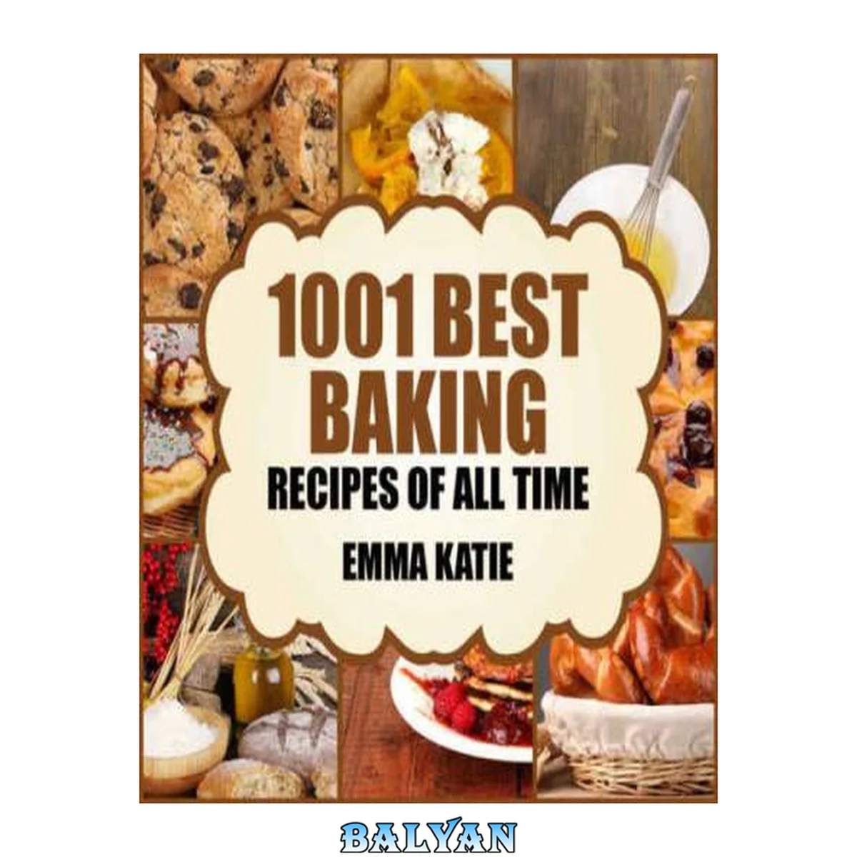 جلد کتاب Baking: 1001 Best Baking Recipes of All Time