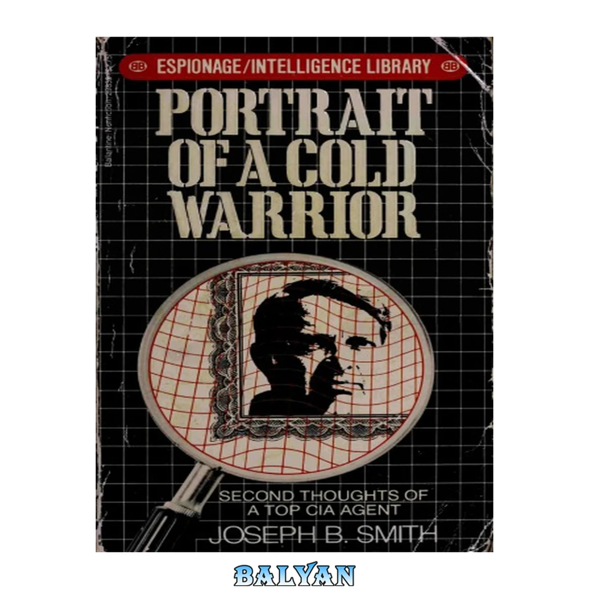 جلد کتاب Portrait of a Cold Warrior: Second Thoughts of a Top CIA Agent