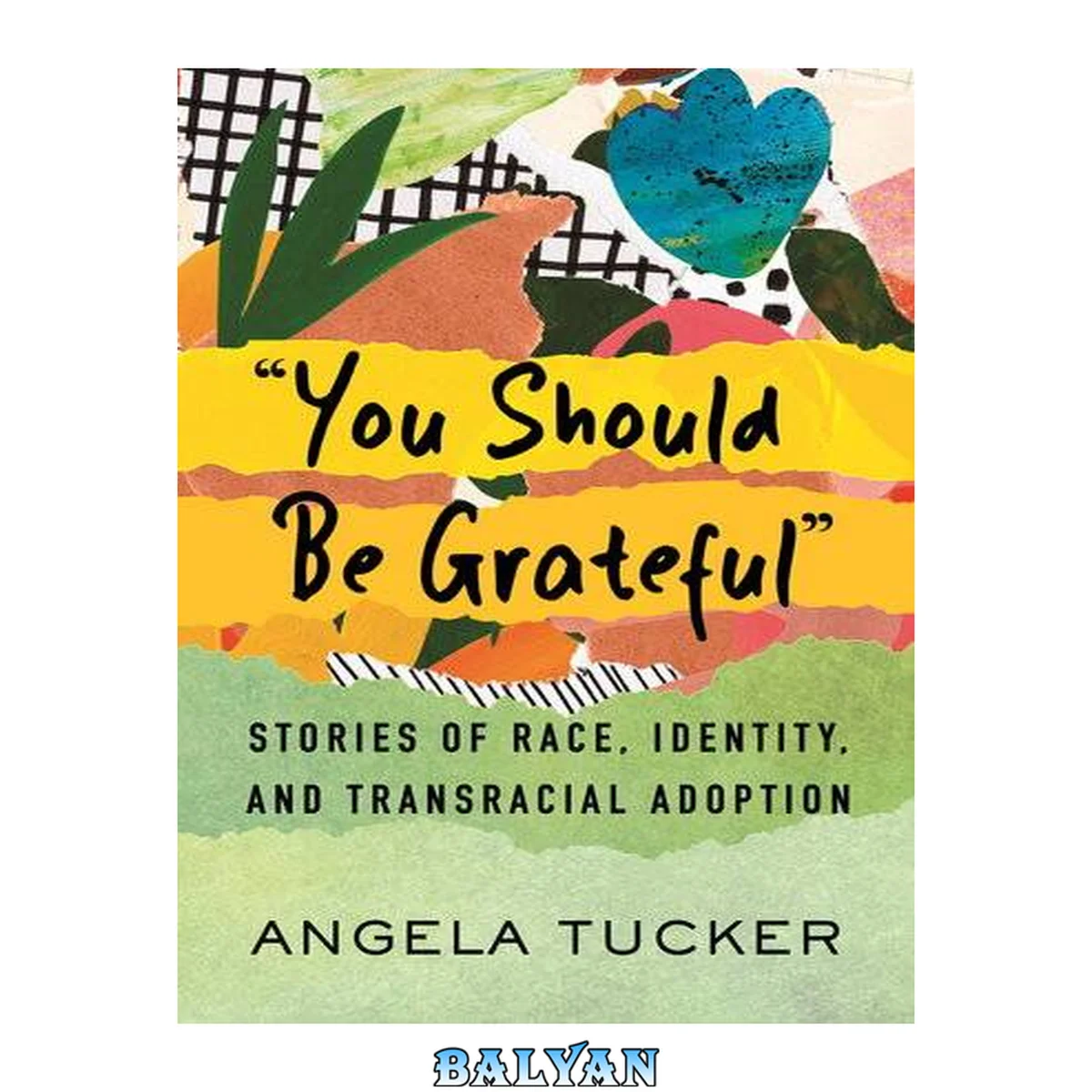 جلد کتاب "You should be grateful" : stories of race, identity, and transracial adoption