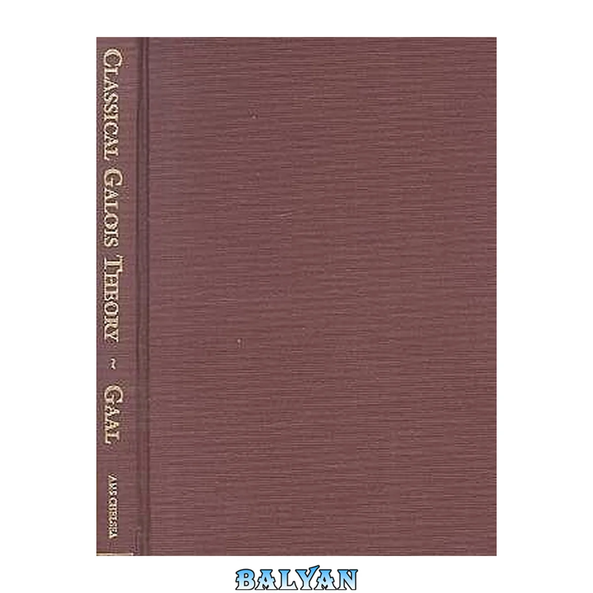 جلد کتاب Classical Galois theory : with examples