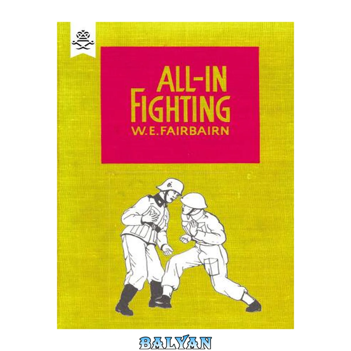 جلد کتاب All-in fighting: Rifle section by P.N. Walbridge: Diagrams by ''Hary''