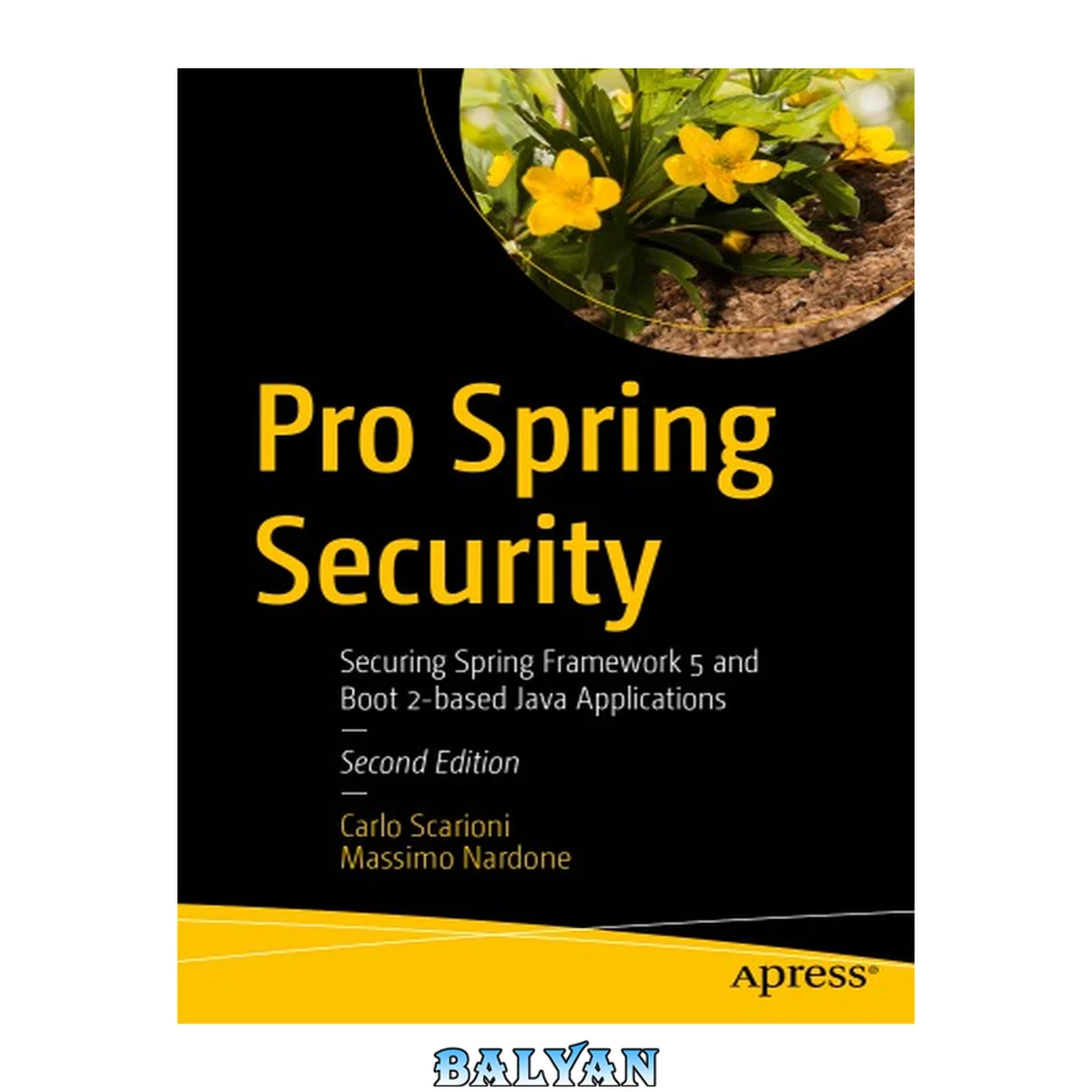 جلد کتاب Pro Spring Security : Securing Spring Framework 5 and Boot 2-based Java Applications