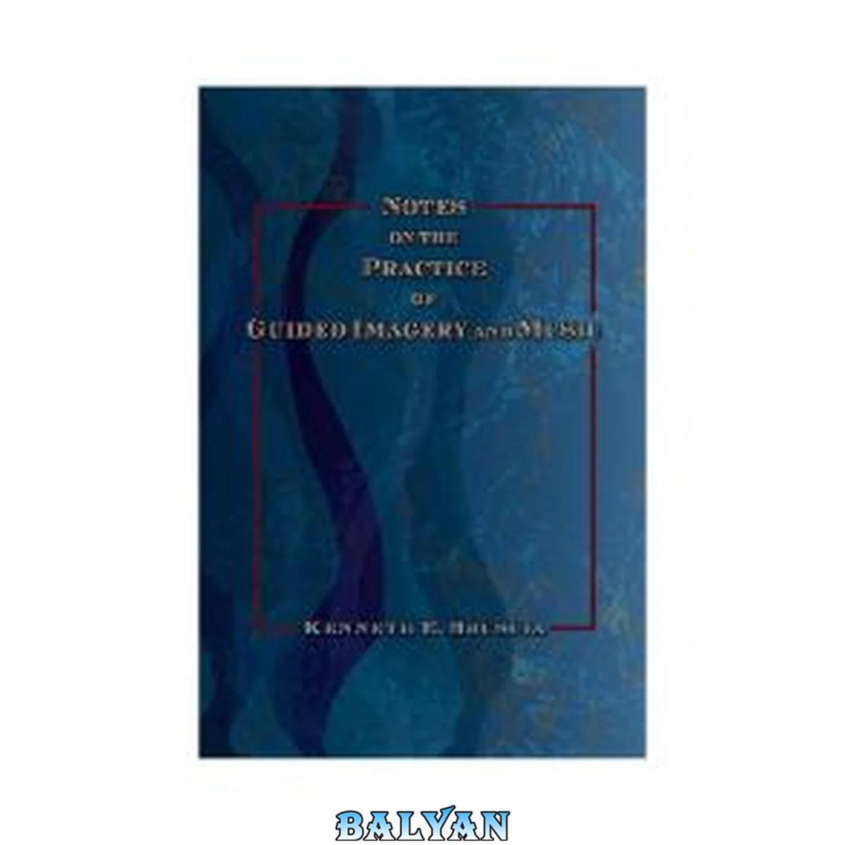 جلد کتاب Notes on the Practice of Guided Imagery and Music