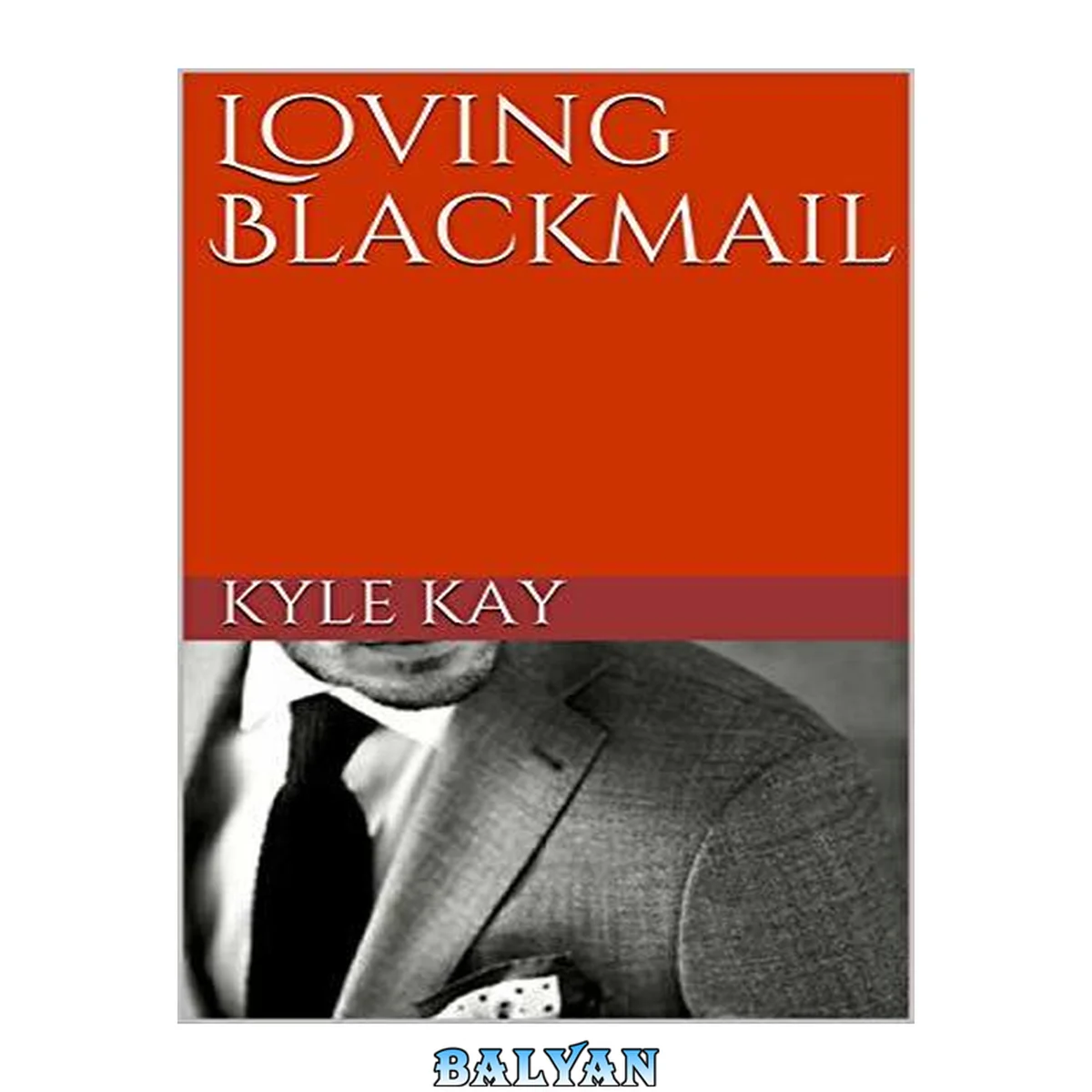 جلد کتاب Loving Blackmail