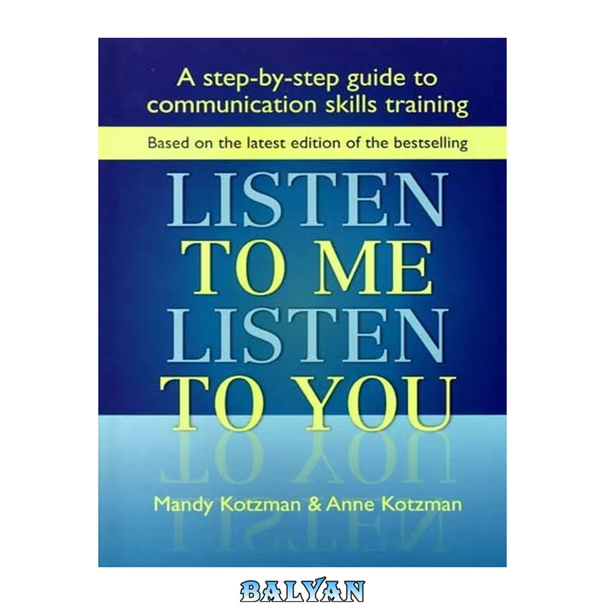 جلد کتاب Listen to me, listen to you : a step-by-step guide to communication skills training