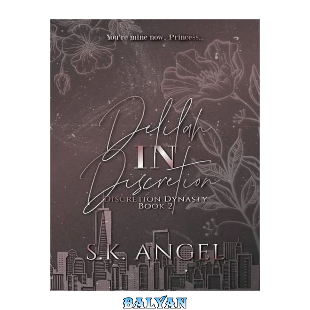 جلد کتاب Delilah In Discretion: An Enemies to Lovers Forbidden Billionaire Romance (The Discretion Dynasty Book 2)